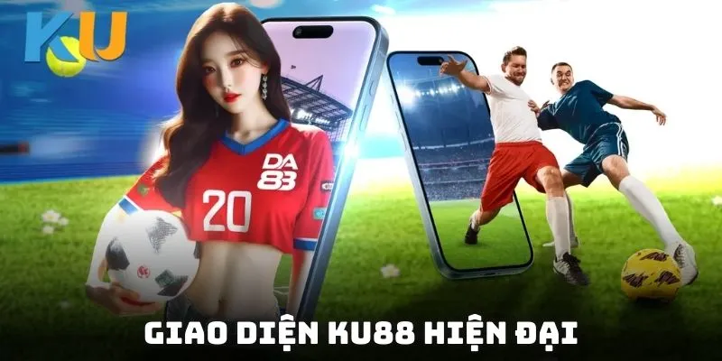 Giao diện KU88 hiện đại, bảo mật cao, hỗ trợ đa nền tảng