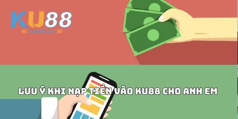 Lưu Ý Khi Nạp Tiền Cho Anh Em