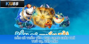 Bắn Cá Thần Tài – Tựa Game Giải Trí Thú Vị, Hấp Dẫn