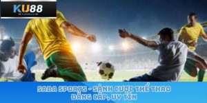 Saba Sports - Sảnh Cược Thể Thao Đẳng Cấp, Uy Tín
