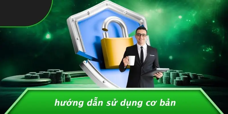 Hướng Dẫn Sử Dụng Cơ Bản